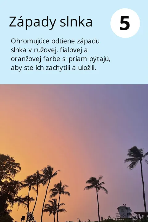 5) Západy slnka  Ohromujúce odtiene západu slnka v ružovej, fialovej a oranžovej farbe si priam pýtajú, aby ste ich zachytili a uložili.