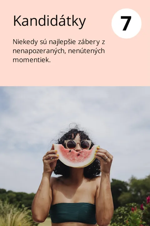 7) Kandidátky  Niekedy sú najlepšie zábery z nenapozeraných, nenútených momentiek.